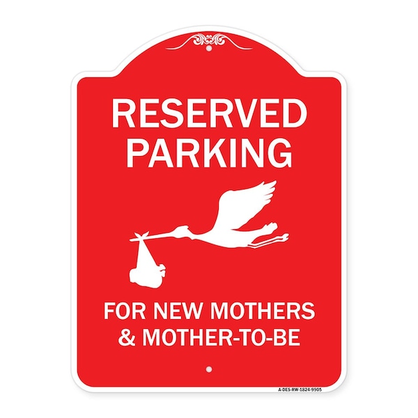 Reserved Parking For New Mothers & Mothers To-be Heavy-Gauge Aluminum Sign, 24" x 18", RW-1824-9905